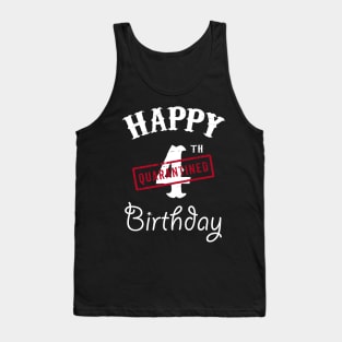 Happy 4th Quarantined Birthday Tank Top